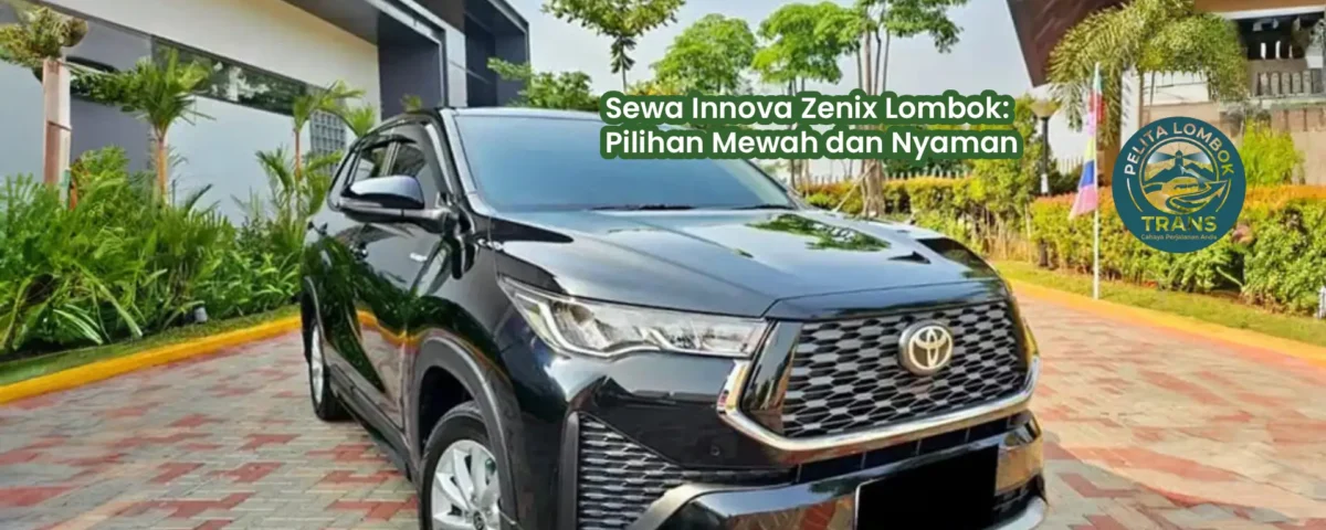 Sewa Innova Zenix Lombok