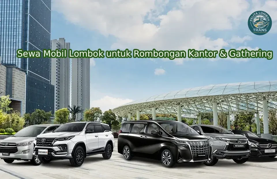 sewa mobil lombok untuk rombongan kantor