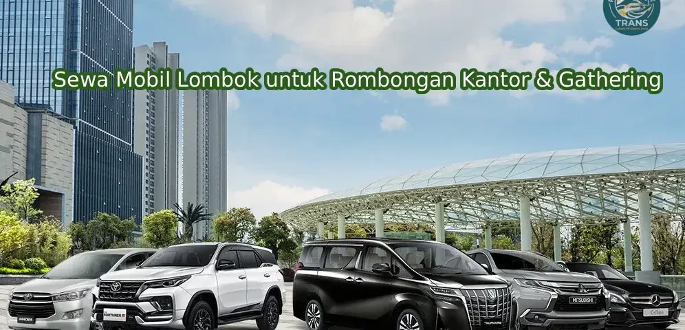 sewa mobil lombok untuk rombongan kantor